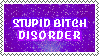 Stupid Bitch Disorder Stupid Bitch Disorder